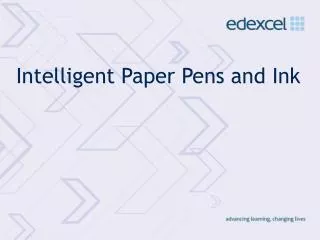 Intelligent Paper Pens and Ink
