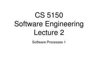 CS 5150 Software Engineering Lecture 2