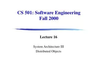 CS 501: Software Engineering Fall 2000