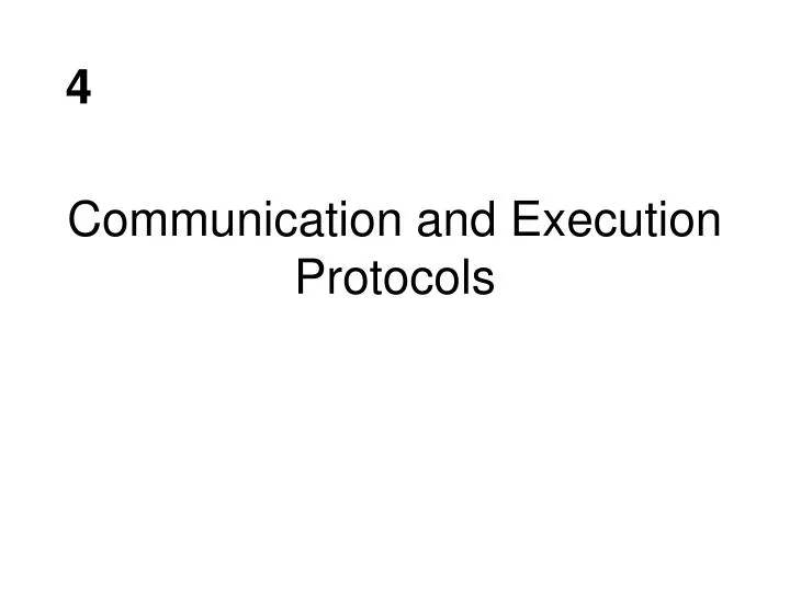 communication and execution protocols