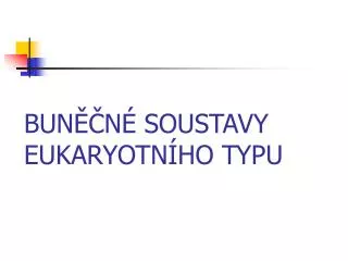 bun n soustavy eukaryotn ho typu