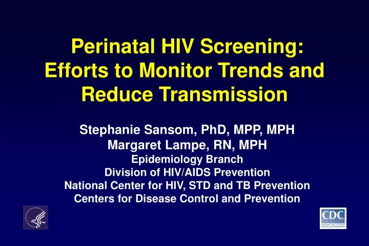 perinatal hiv screening efforts to monitor trends and reduce transmission