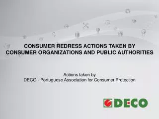 Consumer Redress actions taken by Consumer Organizations and Public Authorities Actions taken by