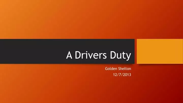 a drivers duty