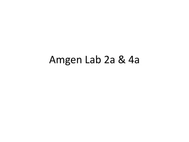 amgen lab 2a 4a
