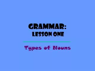 Grammar: Lesson One