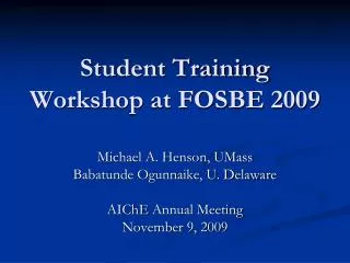 Student Training Workshop at FOSBE 2009
