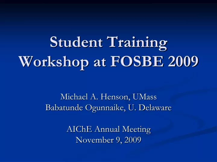 Student Training Workshop at FOSBE 2009