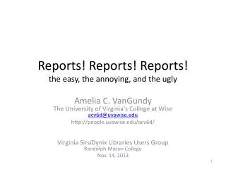 Reports! Reports! Reports! the easy, the annoying, and the ugly