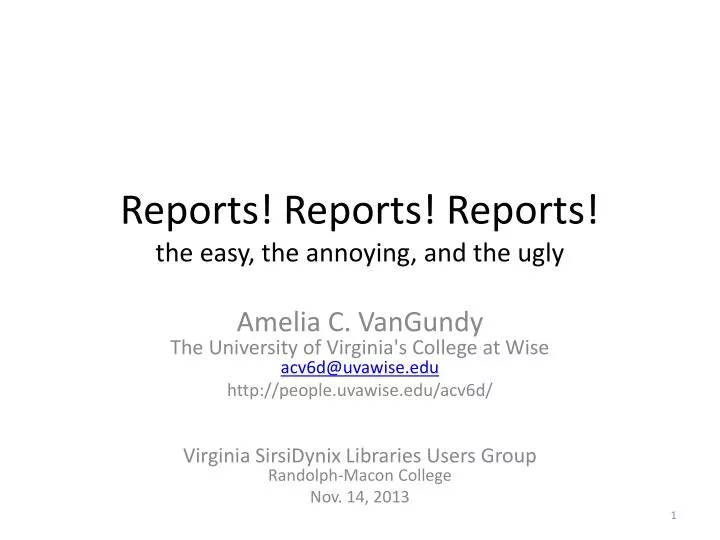 reports reports reports the easy the annoying and the ugly