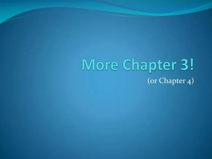 more chapter 3