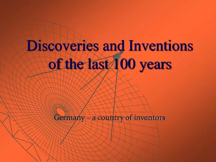 discoveries and inventions of the last 100 years