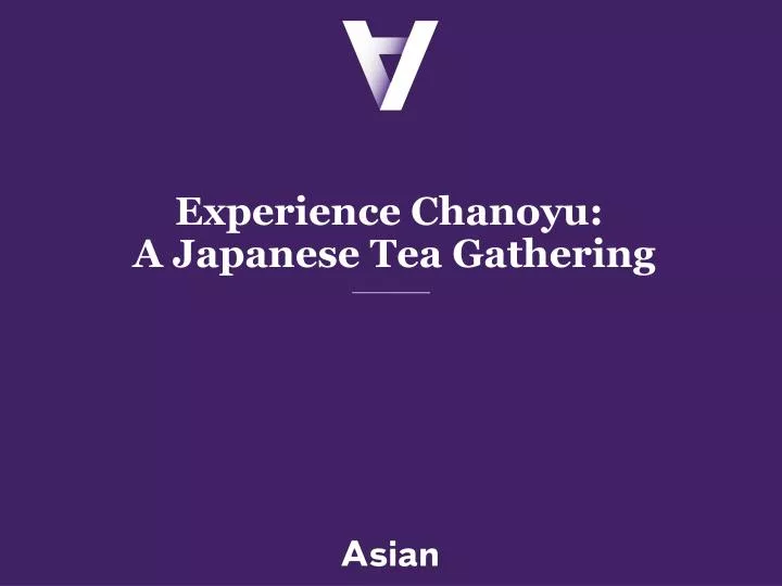 experience chanoyu a japanese tea gathering