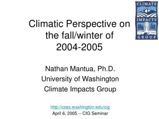 Climatic Perspective on the fall/winter of 2004-2005