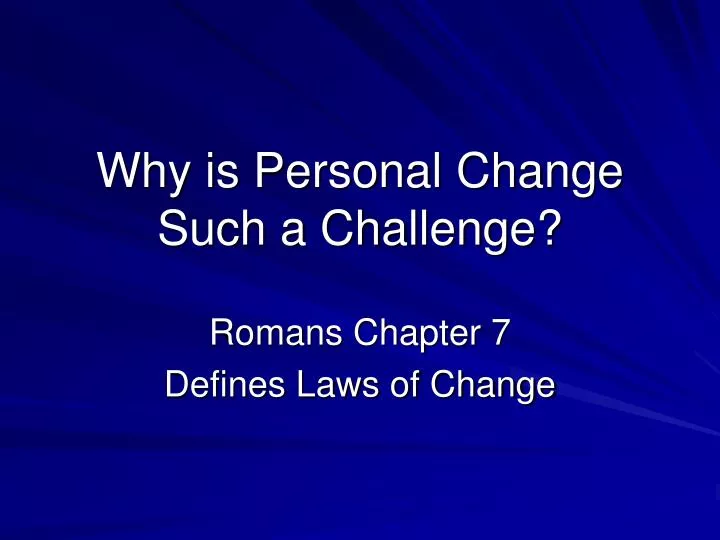 why is personal change such a challenge