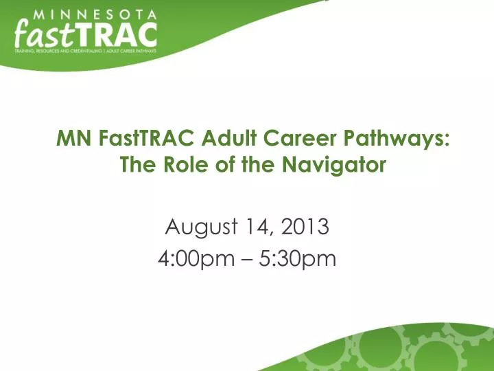 mn fasttrac adult career pathways the role of the navigator
