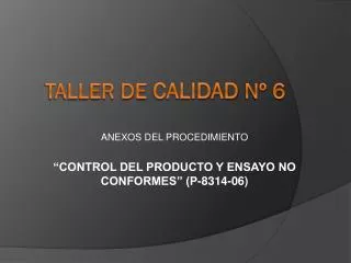 anexos del procedimiento control del producto y ensayo no conformes p 8314 06