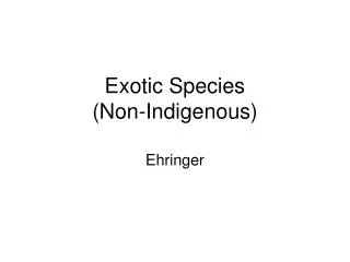 Exotic Species (Non-Indigenous)