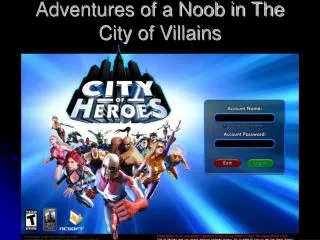 Adventures of a Noob in The City of Villains