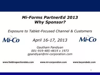 Mi-Forms PartnerEd 2013 Why Sponsor? Exposure to Tablet-Focused Channel &amp; Customers