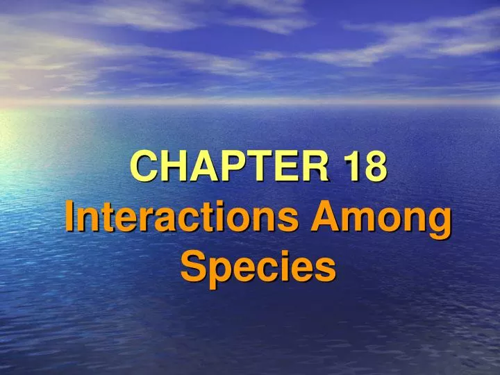 chapter 18 interactions among species