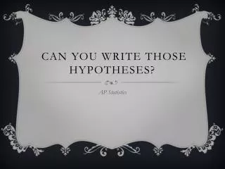 Can You Write those Hypotheses?