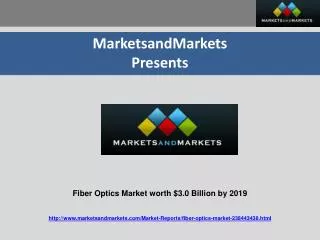 Fiber Optics Market worth $3.0 Billion by 2019
