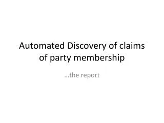 Automated Discovery of claims of party membership
