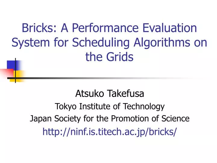 bricks a performance evaluation system for scheduling algorithms on the grids
