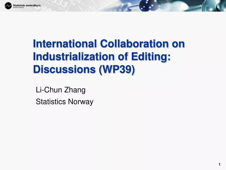 international collaboration on industrialization of editing discussions wp39