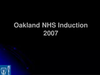 Oakland NHS Induction 2007