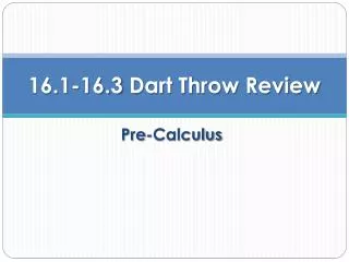 16.1-16.3 Dart Throw Review