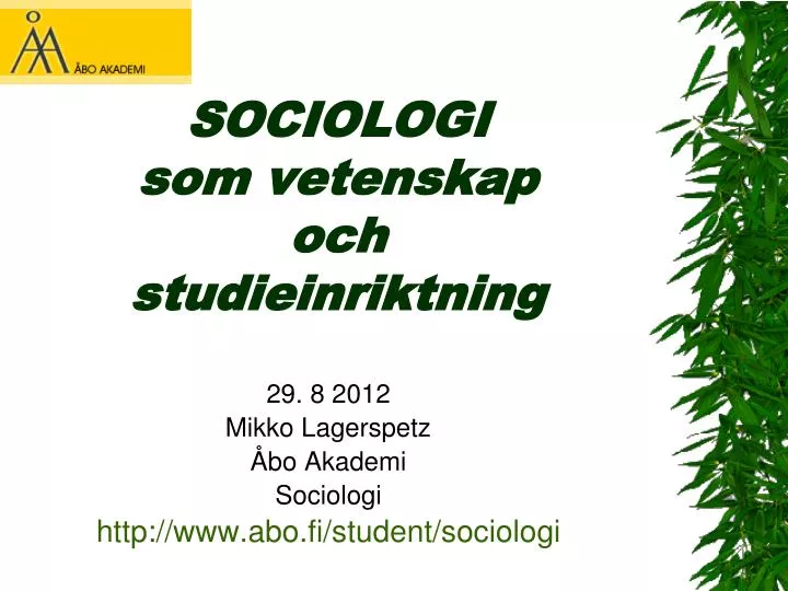 29 8 2012 mikko lagerspetz bo akademi sociologi http www abo fi student sociologi