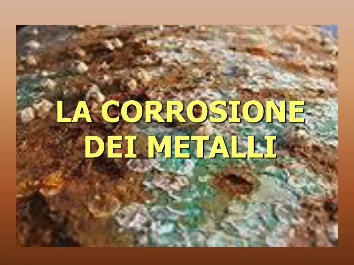 la corrosione dei metalli