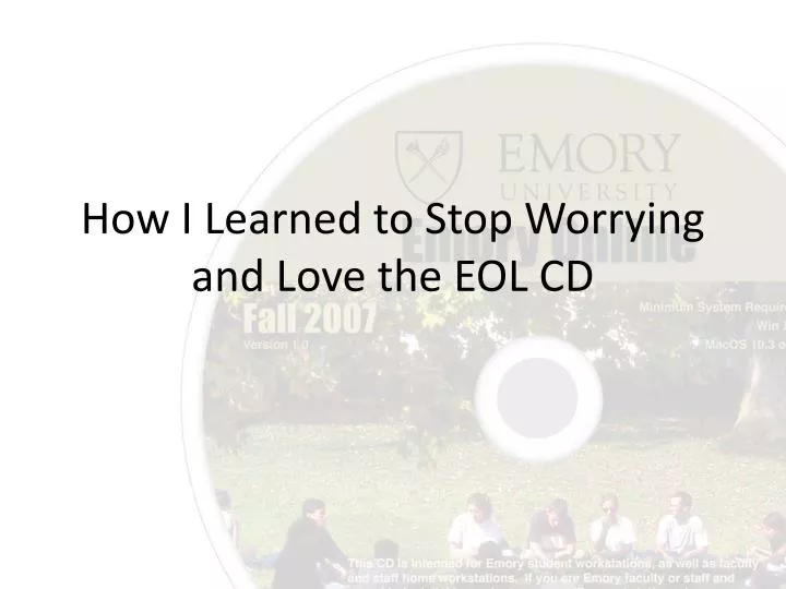 how i learned to stop worrying and love the eol cd
