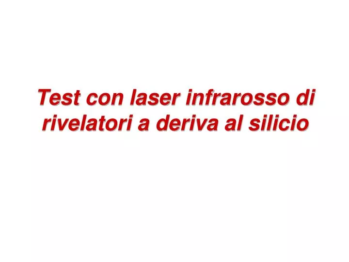 test con laser infrarosso di rivelatori a deriva al silicio