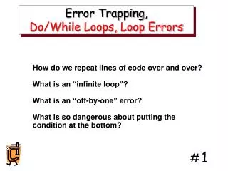 Error Trapping, Do/While Loops, Loop Errors