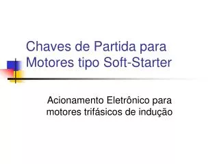 chaves de partida para motores tipo soft starter