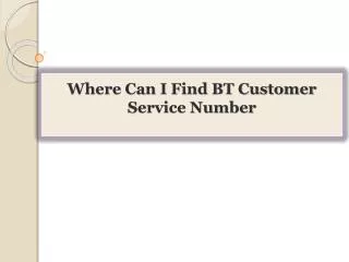Where Can I Find BT Customer Service Number