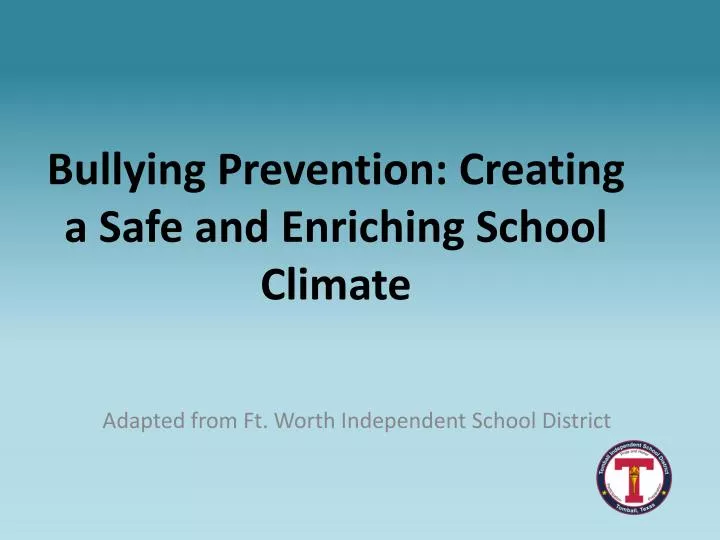 bullying prevention creating a safe and enriching school climate