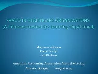 FRAUD IN HEALTHCARE ORGANIZATIONS: (A different context for teaching about fraud )