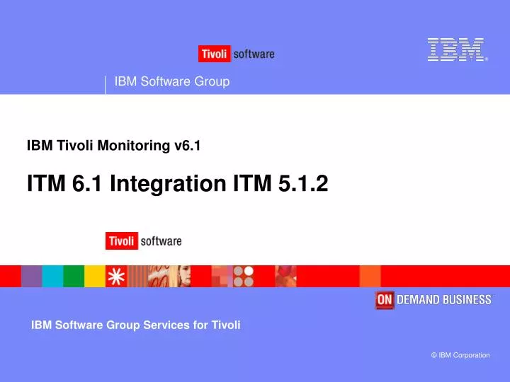 ibm t ivoli monitoring v6 1 itm 6 1 integration itm 5 1 2