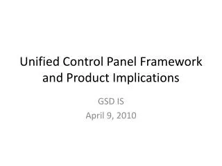 Unified Control Panel Framework and Product Implications
