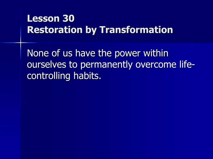 lesson 30 restoration by transformation