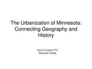 The Urbanization of Minnesota: Connecting Geography and History