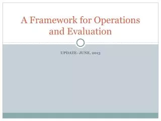 A Framework for Operations and Evaluation