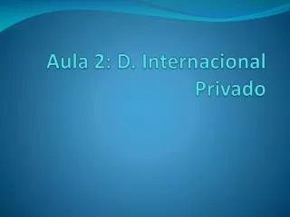 aula 2 d internacional privado