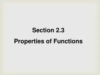 Section 2.3 Properties of Functions