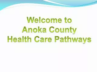 Welcome to Anoka County Health Care Pathways