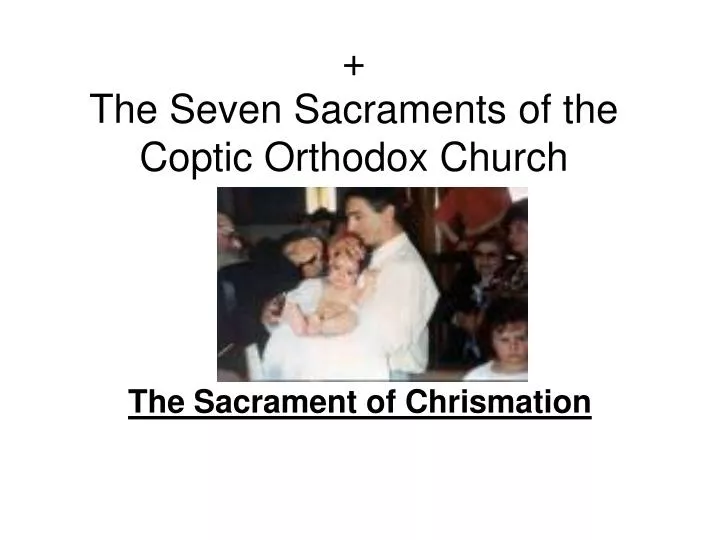 the seven sacraments of the coptic orthodox church